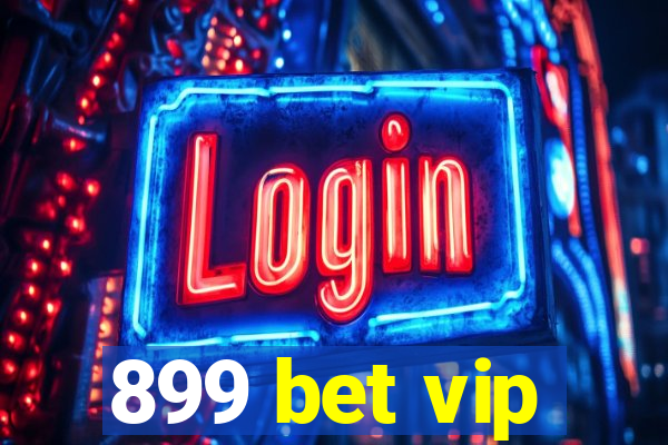 899 bet vip